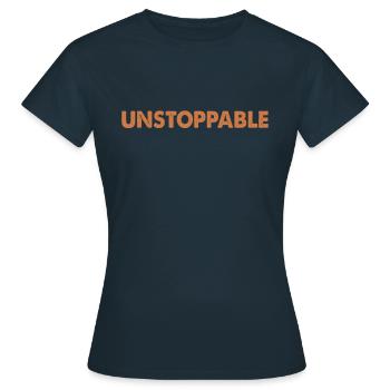 Motivierendes Sprichwort - Unaufhaltsam - Frauen T-Shirt - Navy - Vorne - AI Model Female 172 dark (172cm)