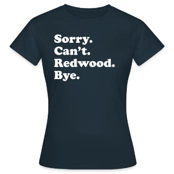 Entschuldigung, Kann Nicht Verabschieden - Redwood - Frauen T-Shirt - Navy - Vorne - AI Model Female 172 dark (172cm)