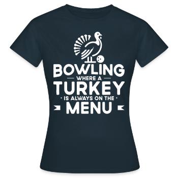 Turkey is always on the menu - Bowling - Women's T-Shirt - navy - Front - AI Model Female 172 dark (172cm)