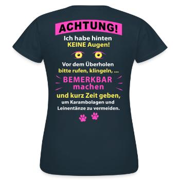 Achtung! Bemerkbar machen! Shirt für Hundebesitzer - Frauen T-Shirt - Navy - Hinten - AI Model Female 172 dark (172cm)