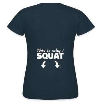 This is why i Squat Fitness Gym Squats Sprüche - Frauen T-Shirt - Navy - Hinten - AI Model Female 172 dark (172cm)