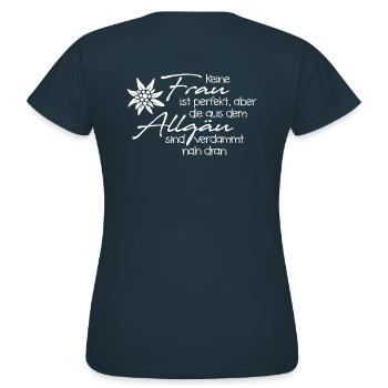 …aber die aus dem Allgäu sind verdammt nah dran! - Frauen T-Shirt - Navy - Hinten - AI Model Female 172 dark (172cm)