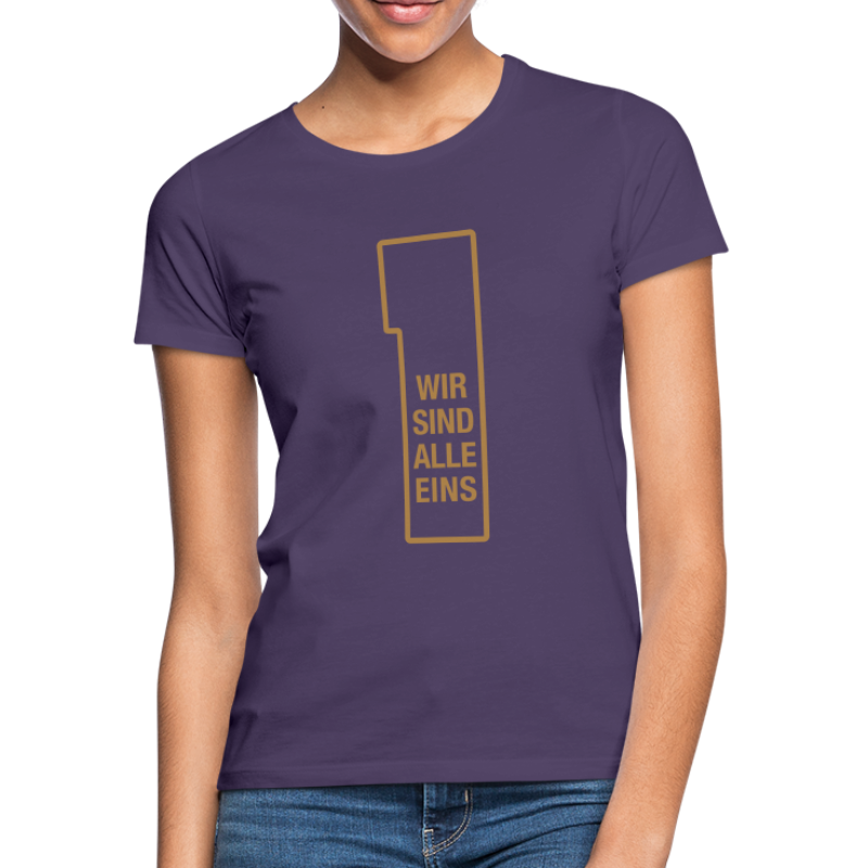 Wir sind alle EINS - Frauen T-Shirt