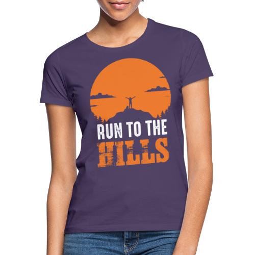 Run to the hills - Women's T-Shirt