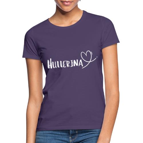 Hullerina - Frauen T-Shirt