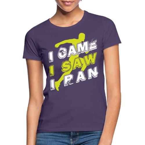 I came I saw I ran - Women's T-Shirt