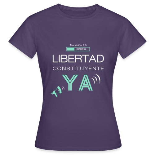 Libertad Constituyente ¡YA! - Camiseta mujer