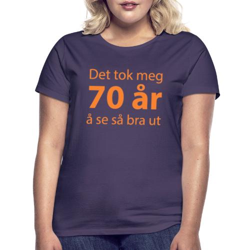 T skjorte til 70 åring - T-skjorte for kvinner