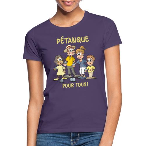 Pétanque für Alle! - Frauen T-Shirt