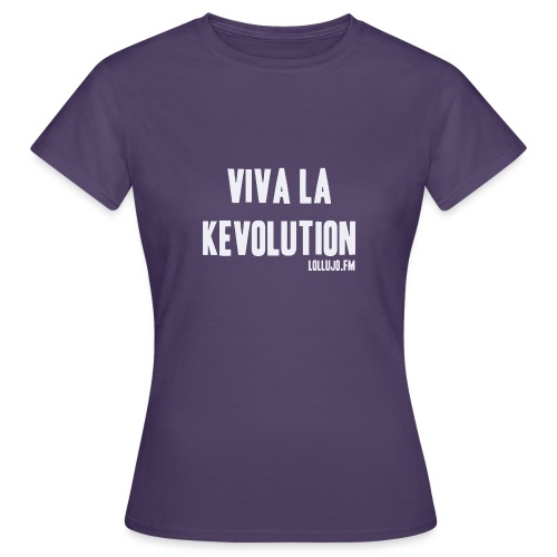 Viva La Kevolution T-Shirt - Women's T-Shirt