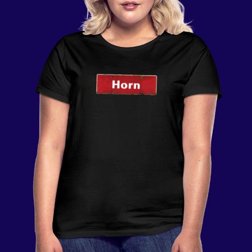 Hamburg- Horn: Antik-Ortsschild ist Dein Statement - Frauen T-Shirt