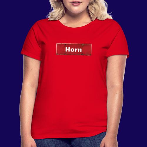 Hamburg- Horn: Antik-Ortsschild ist Dein Statement - Frauen T-Shirt