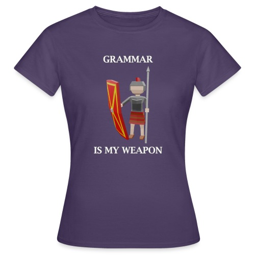 Grammar is my weapon (English) - Women's T-Shirt