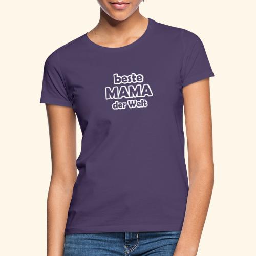 Beste Mama der Welt einfa - Frauen T-Shirt