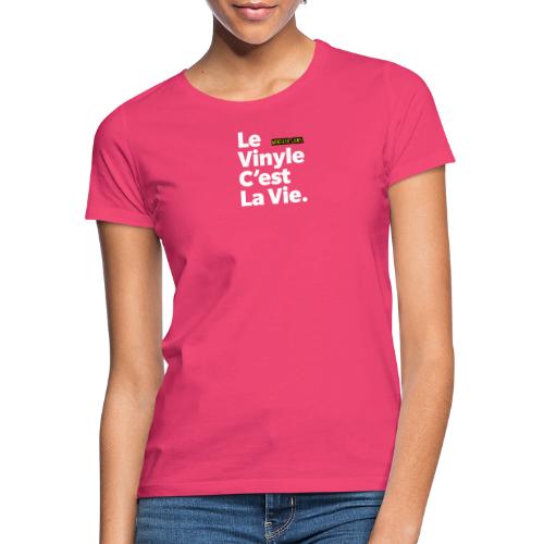 Le Vinyle C'est La Vie - T-shirt Femme