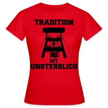 La tradition est l'exploitation minière et le charbonnage immortels - T-shirt Femme - rouge - Devant - AI Model Female 172 dark (172cm)