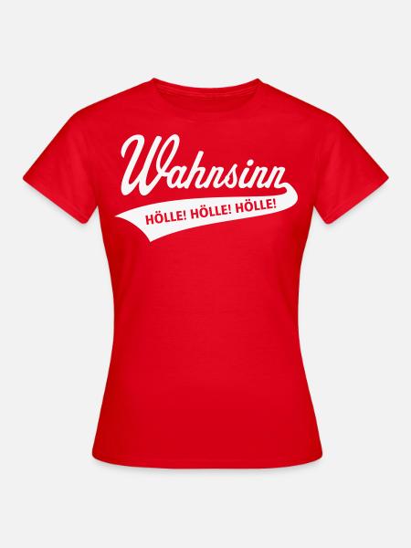 Wahnsinn – Hölle! Hölle! Hölle! (White) - Frauen T-Shirt - Rot