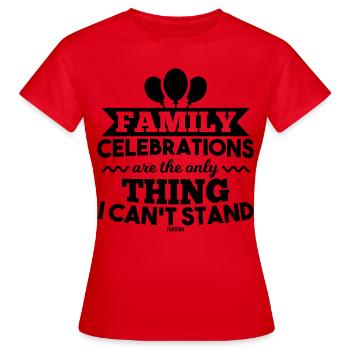 Fête de famille disant drôle - T-shirt Femme - rouge - Devant - AI Model Female 172 dark (172cm)