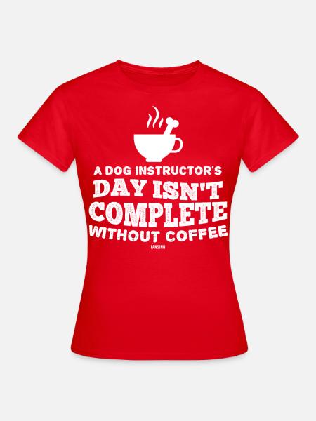Hundeschule Kaffee - Frauen T-Shirt - Rot