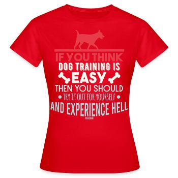 Hundetraining Spruch - Frauen T-Shirt - Rot - Vorne - AI Model Female 172 dark (172cm)