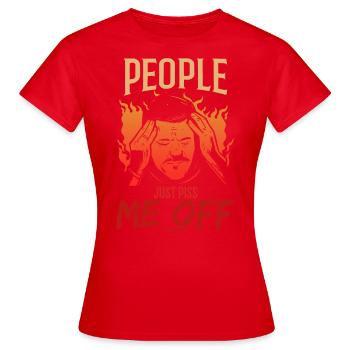 People Just Piss Me Off - T-shirt Femme - rouge - Devant - AI Model Female 172 dark (172cm)