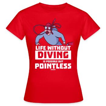 Life Without Diving Is Possible But Pointless - Women's T-Shirt - red - Front - AI Model Female 172 dark (172cm)