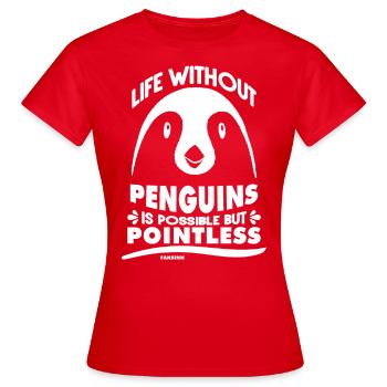 Life Without Penguins Is Possible But Pointless - Women's T-Shirt - red - Front - AI Model Female 172 dark (172cm)