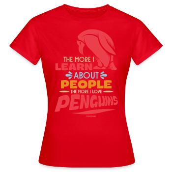 The More I Learn About People The More I Like Peng - Frauen T-Shirt - Rot - Vorne - AI Model Female 172 dark (172cm)