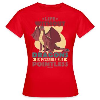 Life Without Dragons Is Possible But Pointless - Women's T-Shirt - red - Front - AI Model Female 172 dark (172cm)