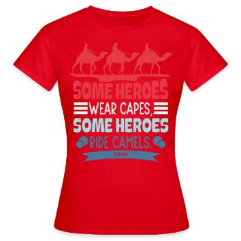 Some Heroes Wear Capes Some Heroes Ride Camels - Women's T-Shirt - red - Front - AI Model Female 172 dark (172cm)