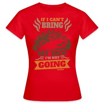 Si je ne peux pas apporter mon taco, je n’y vais pas - T-shirt Femme - rouge - Devant - AI Model Female 172 dark (172cm)