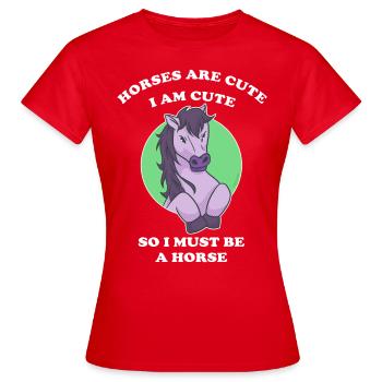 Pferde sind niedlich ich bin niedlich also bin ich - Frauen T-Shirt - Rot - Vorne - AI Model Female 172 dark (172cm)