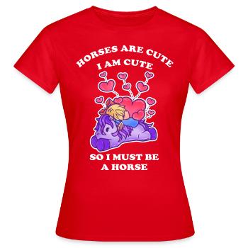 Pferde sind niedlich ich bin niedlich also bin ich - Frauen T-Shirt - Rot - Vorne - AI Model Female 172 dark (172cm)