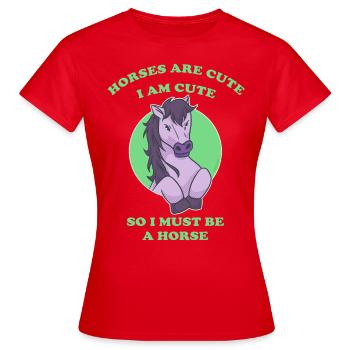 Pferde sind niedlich ich bin niedlich also bin ich - Frauen T-Shirt - Rot - Vorne - AI Model Female 172 dark (172cm)