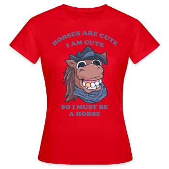 Pferde sind niedlich ich bin niedlich also bin ich - Frauen T-Shirt - Rot - Vorne - AI Model Female 172 dark (172cm)