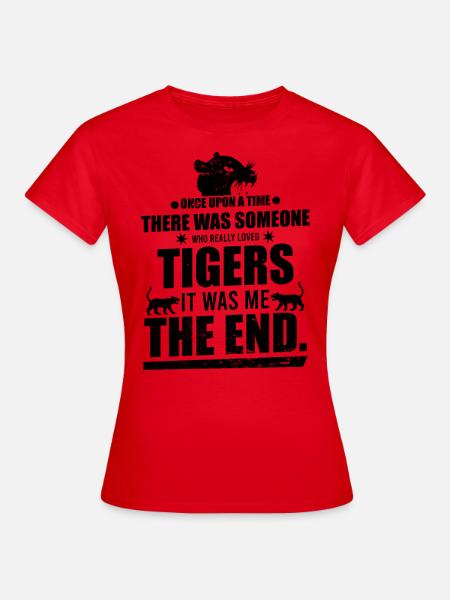cooler Spruch mit einem Tiger - Frauen T-Shirt - Rot