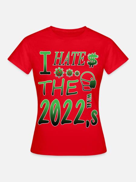 Ich hasse 2022 - Frauen T-Shirt - Rot