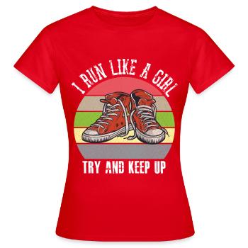 I Run Like A Girl Try to Keep Up - Frauen T-Shirt - Rot - Vorne - AI Model Female 172 dark (172cm)