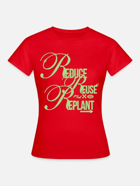 Reduce Reuse Replant Statement - Frauen T-Shirt - Rot