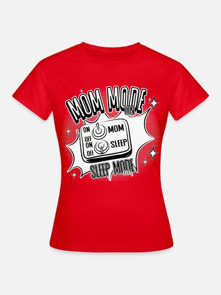 Mom Mode On – Sleep Mode Off - Frauen T-Shirt - Rot