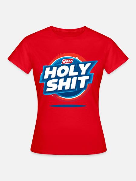 Holy Shiiiiiiii - Frauen T-Shirt - Rot