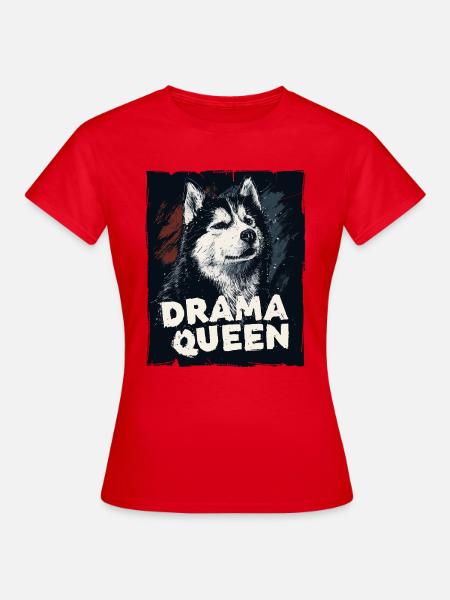 Husky Drama Queen - Frauen T-Shirt - Rot