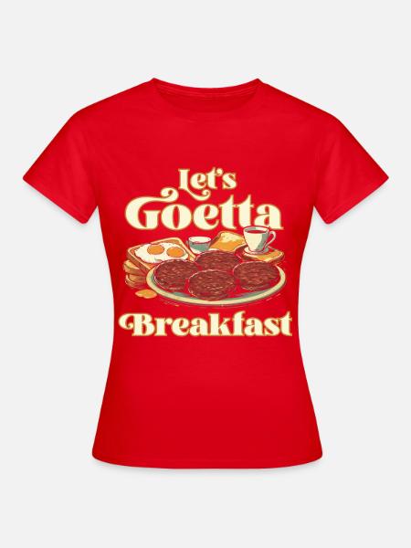 Goetta Wurst Let's Goetta Breakfast - Frauen T-Shirt - Rot