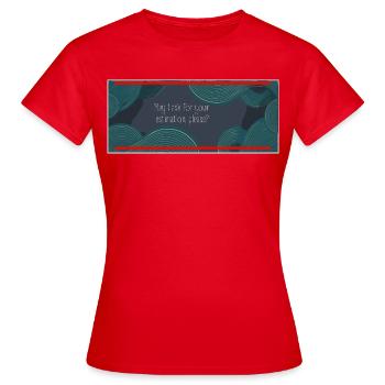 Puis-je vous demander votre estimation, s’il vous plaît ? - T-shirt Femme - rouge - Devant - AI Model Female 172 dark (172cm)