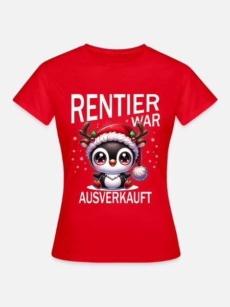 Lustiges Rentier Pinguin Ausverkauft Lustiges  - Frauen T-Shirt - Rot