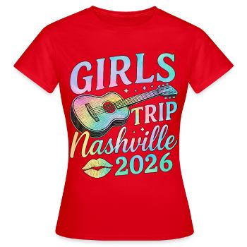 Girls Trip Nashville 2026 - Women's T-Shirt - red - Front - AI Model Female 172 dark (172cm)