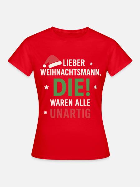 Lieber Weihnachtsmann Unartig - Frauen T-Shirt - Rot