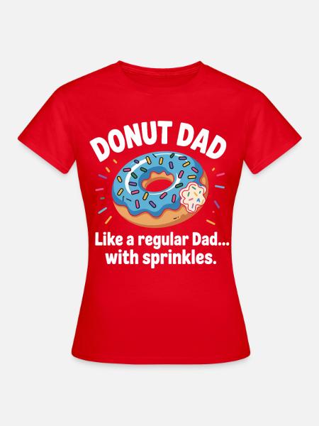 Donut Dad Sprinkles Humor - Frauen T-Shirt - Rot