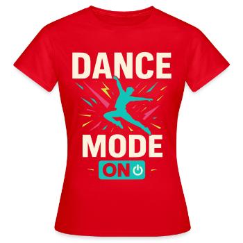 Dance mode on, tanzmodus aktiv - Frauen T-Shirt - Rot - Vorne - AI Model Female 172 dark (172cm)