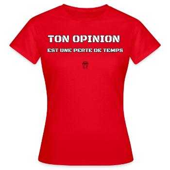 TON OPINION EST UNE PERTE DE TEMPS.  - T-shirt Femme - rouge - Devant - AI Model Female 172 dark (172cm)